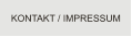 KONTAKT / IMPRESSUM